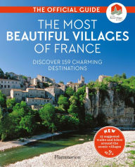 Title: The Most Beautiful Villages of France: The Official Guide: 2020 Edition, Author: Les Plus Beaux Villages De France