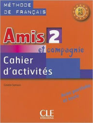 Title: Amis Et Compagnie 2 Cahier D'activites, Author: Colette Samson