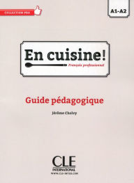 Title: En cuisine! - Niveau A1/A2 - Guide pédagogique - Ebook, Author: Jérôme Cholvy