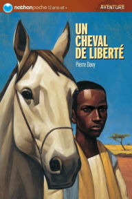 Title: Un cheval de liberté, Author: Pierre Davy