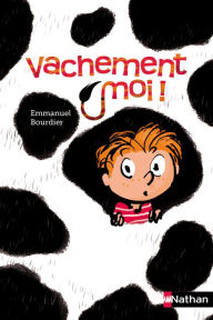 Title: Vachement moi !, Author: Emmanuel Bourdier