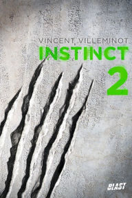 Title: Instinct - Tome 2, Author: Vincent Villeminot