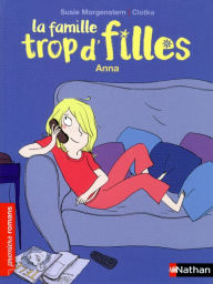 Title: La famille trop d'filles, Anna - Roman Vie quotidienne - De 7 à 11 ans, Author: Susie Morgenstern