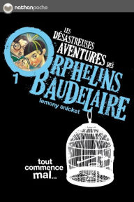 Title: Tout commence mal (The Bad Beginning: Book the First), Author: Snicket Lemony