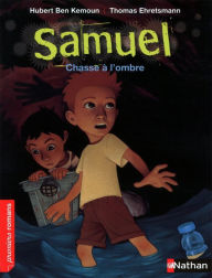 Title: Samuel, chasse à l'ombre - Roman Fantastique - De 7 à 11 ans, Author: Hubert Ben Kemoun