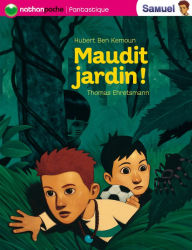 Title: Maudit jardin, Author: Hubert Ben Kemoun