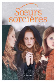 Title: Soeurs sorcières - Livre 1, Author: Jessica Spotwood