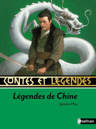 Title: Contes et Légendes : Légendes de Chine, Author: Janine Hiu