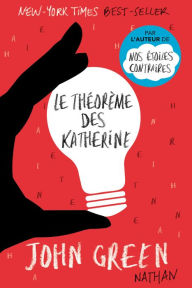 Title: Le théorème des Katherine (An Abundance of Katherines), Author: John Green