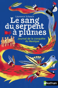 Title: Le sang du serpent à plumes, Author: Laurence Schaack