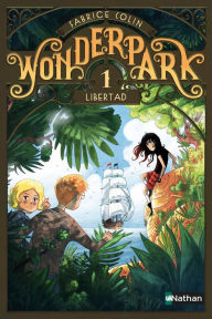 Title: WonderPark - Libertad, Author: Fabrice Colin