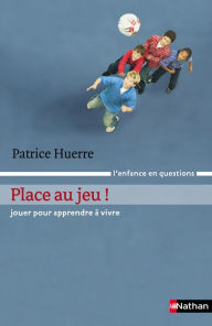 Title: Place au jeu, Author: Patrice Huerre