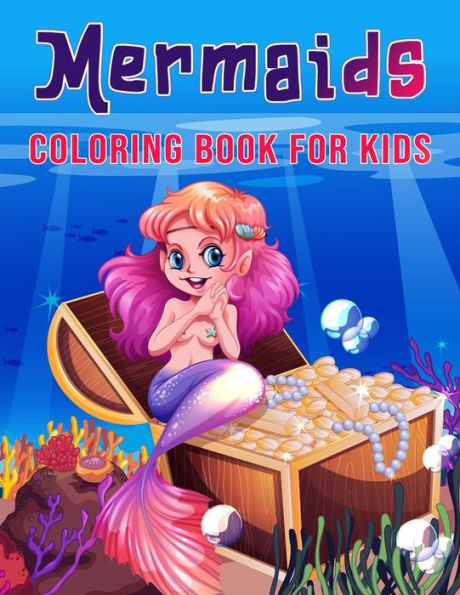 Mermaids Coloring Book For Kids