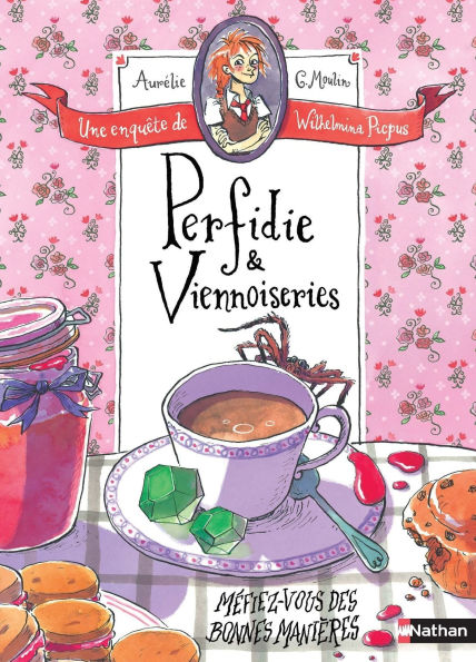 Perfidie & Viennoiseries - Une enquête de Wilhelmina Picpus - dès 9 ans