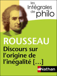 Title: Intégrales de Philo - ROUSSEAU, Discours sur l'origine et les fondements de l'inégalité parmi les hommes, Author: Jean-Jacques Braunstein