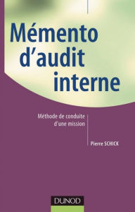 Title: Memento d'audit interne: Méthode de conduite d'une mission, Author: Pierre Schick