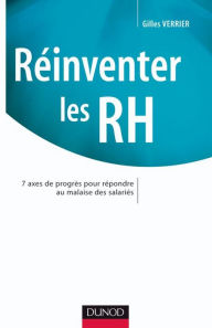 Title: Réinventer les RH: 7 axes de progrès pour répondre au malaise des salariés, Author: Gilles Verrier