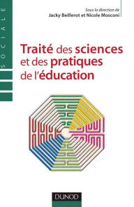 Title: Traité des sciences et des pratiques de l'éducation, Author: Jacky Beillerot