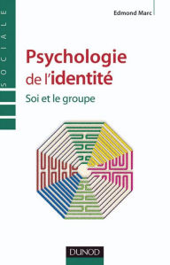 Title: Psychologie de l'identité: Soi et le groupe, Author: Edmond Marc