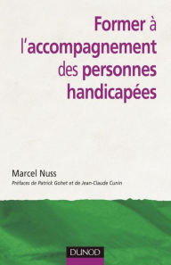 Title: Former à l'accompagnement des personnes handicapées, Author: Marcel Nuss