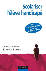 Title: Scolariser l'élève handicapé, Author: Jean-Marc Louis