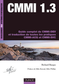 Title: CMMI 1.3: Guide complet de CMMI-DEV, Author: Richard Basque