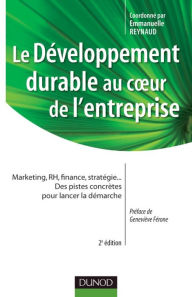 Title: Le développement durable au coeur de l'entreprise- 2e édition, Author: Emmanuelle Reynaud