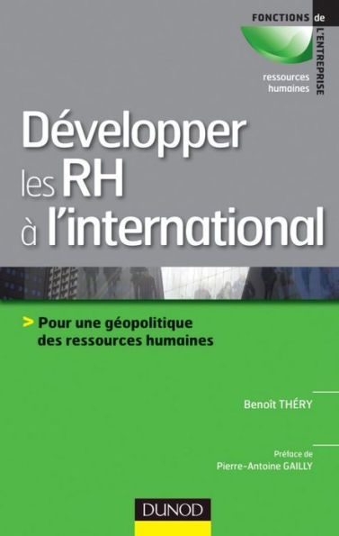 Développer les RH à l'international: Pour une géopolitique des ressources humaines