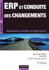 Title: ERP et conduite des changements - 6e éd.: Alignement, sélection et déploiement, Author: Jean-Louis Tomas