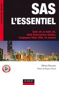 Title: SAS l'essentiel: SAS v8 et SAS v9, SAS Enterprise Guide, langages SAS, SQL et macro, Author: Olivier Decourt