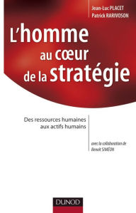 Title: L'homme au coeur de la statégie: Des ressources humaines aux actifs humains, Author: Patrick Rarivoson