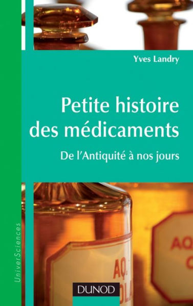 Petite histoire des médicaments: De l'Antiquité à nos jours