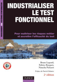 Title: Industrialiser le test fonctionnel - 2e édition: Pour maîtriser les risques métier et accroître l'efficacité du test, Author: Bruno Legeard