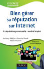 Bien gérer sa réputation sur Internet: E-réputation personnelle : mode d'emploi