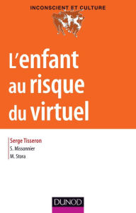 Title: L'enfant au risque du virtuel, Author: Serge Tisseron