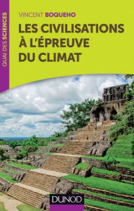 Title: Les civilisations à l'épreuve du climat, Author: Vincent Boqueho