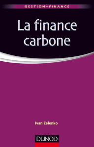 Title: La finance carbone: Les marchés de permis d'émission de CO2, Author: Ivan Zelenko