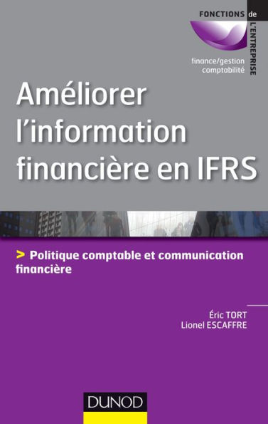 Améliorer l'information financière en IFRS: Politique comptable et communication financière