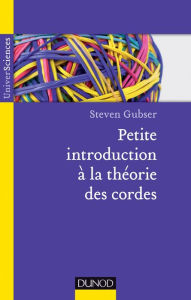 Title: Petite intro à la théorie des cordes, Author: Steven S. Gubser