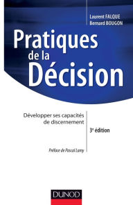 Title: Pratiques de la décision - 3e éd.: Développer ses capacités de discernement, Author: Laurent Falque