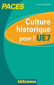 Title: Culture historique pour l'UE7: PACES, Author: Jean-Pierre Dedet