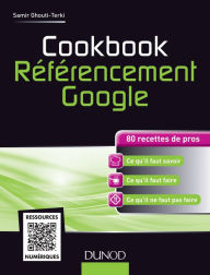 Title: Cookbook Référencement Google: 80 recettes de pros, Author: Samir Ghouti-Terki