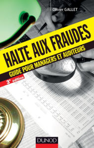 Title: Halte aux fraudes - 3e éd.: Guide pour manageurs et auditeurs, Author: Olivier Gallet