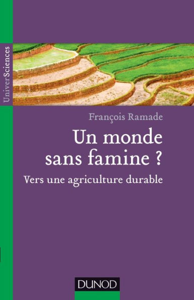 Un monde sans famine ?: Vers une agriculture durable