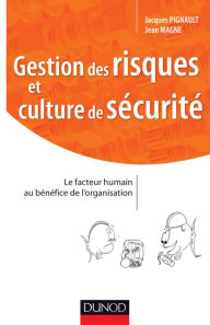 Title: Gestion des risques et culture de sécurité: Maitriser les facteurs humains et organisationnels, Author: Jacques Pignault