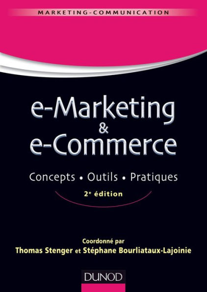 E-marketing & e-commerce - 2e éd: Concepts, outils, pratiques