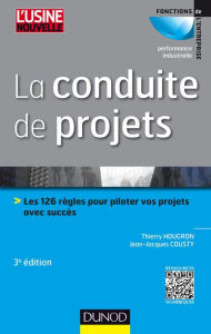 Title: La conduite de projets - 3e ed.: Les 126 règles pour piloter vos projets avec succès, Author: Thierry Hougron