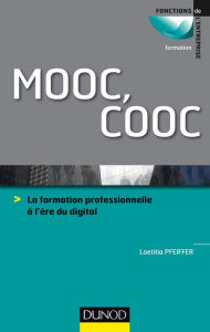 Title: MOOC, COOC: La formation professionnelle à l'ère du digital, Author: Laetitia Pfeiffer