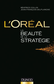 Title: L'Oréal, La beauté de la stratégie, Author: Béatrice Collin