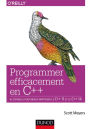 Programmer efficacement en C++: 42 conseils pour mieux maîtriser le C++ 11 et le C++ 14